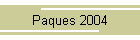 Paques 2004